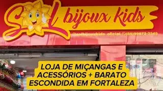 loja de miçangas acessórios kids mais barato aqui em Fortaleza informo o endereço no vídeo