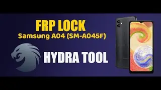 Samsung A04 (SM-A045F) | Android 13 | FRP Lock Remove By Hydra Tool