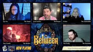 The Between Part 10: A Gauntlet +1 Actual Play Series