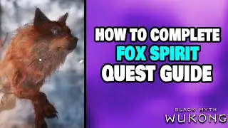 How to Complete Fox Spirit Quest in Black Myth: Wukong