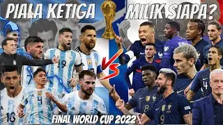 PREDIKSI FINAL  ARGENTINA VS PRANCIS: PIALA KETIGA MILIK SIAPA?