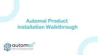 Automai Product installation Walkthrough