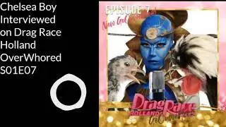 Chelsea Boy from Drag Race Holland Interviewed on OverWhored