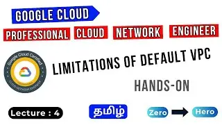 Lecture 4 | Limitations of Default VPC in Tamil | GCP Professional Cloud Network Engineer Training