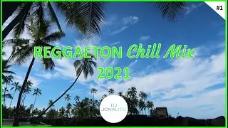 🌴🌴Reggaeton Chill / Summer Mix 2021🌴🌴 | #1 | The Best chill Reggaeton 2021 by DJ Jonalito