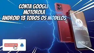 CONTA GOOGLE MOTOROLA G32 G52 G71 ETC FUNCIONANDO PRA TODOS OS MODELOS COM ANDROID 12 e 13