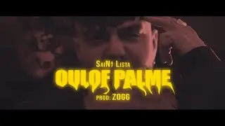 SaiNt Lista - Oulof Palme (Official Music Video)
