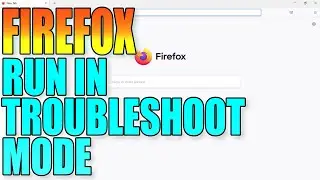 Run Firefox Browser In Troubleshoot Mode To Diagnose & Fix Issues