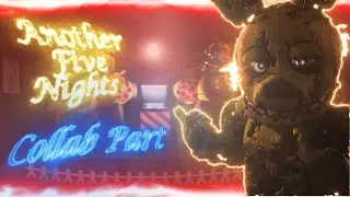 [FNAF/COLLAB PART ] Another Five Nights Collab Part