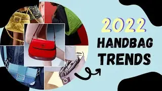 2022Handbag Trends!..👜👛💼