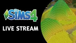 The Sims 4 Terrain Manipulation Live Stream (October 11th, 2018)