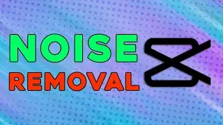 HOW TO REMOVE NOISE IN CAPCUT