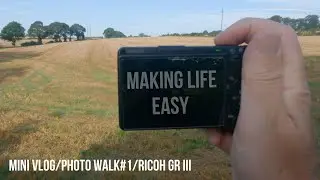 Photography - Ricoh GRiii/Making life easy