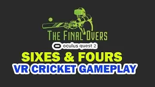 VR Cricket The Final Overs Gameplay Oculus Quest 2