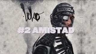 Loko - #02 Amistad [Vis ma vie]