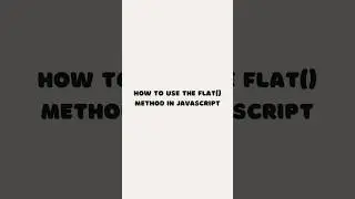How to use the flat() method in JavaScript!
