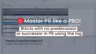 Activities with no predecessor or successor in P6 using the log | Primavera  P6 Tips and Tricks