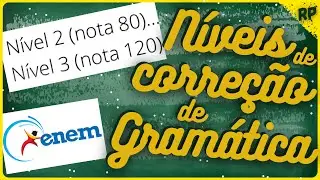 NÍVEIS 2 E 3 DA REDAÇÃO ENEM NA COMPETÊNCIA 1 [AS NOTAS 80 E 120 NA CORREÇÃO]