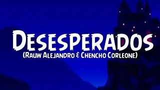 rauw alejandro & chencho corleone - desesperados (Letra/Lyrics)