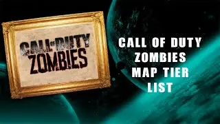 Call of Duty Zombies Map Tier List