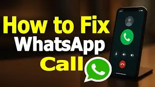 How to Fix Whats App Call Problem 2026