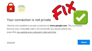 How to Fix Your Connection is Not Private Error in Google Chrome | NET::ERR_CERT_DATE_INVALID