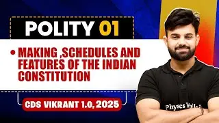 Making, Schedules & Features of the Indian Constitution | Polity for CDS 1, 2025 | CDS Vikrant 1.0🤩