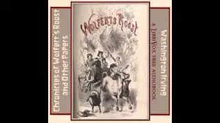 Chronicles of Wolfert's Roost and Other Papers 2/2 - Washington Irving [Audiobook ENG]