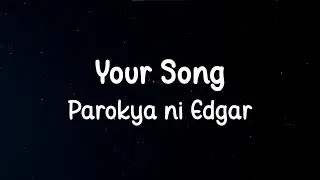 Your Song - Parokya ni Edgar Lyrics Video