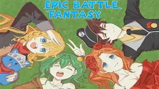 ЭПИЧЕСКИЙ ОБЗОР EPIC BATTLE FANTASY