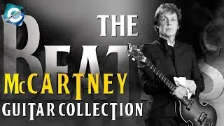 The Beatles' Sir Paul McCartney Guitar Collection