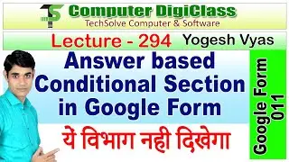 Lecture - 294 : Answer based conditional section in google form | Skip section | Hide section