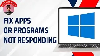 How to Fix Apps or Programs Not Responding on Windows