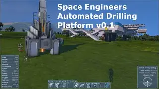 Space Engineers Automated Drilling Platform v0.1