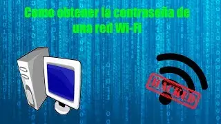 Como obtener la contraseña de una red Wi-Fi