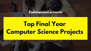 Top Final Year Computer Science Engineering Projects | Codelopment