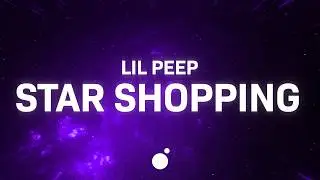 Lil Peep - Star Shopping (Lyrics)