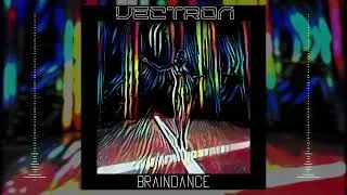Vectron - Braindance (Cyberpunk)