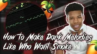 How to Make DARK MELODIES like who want smoke For Nardo Wick | Fl Studio Beat 20 Tutorial