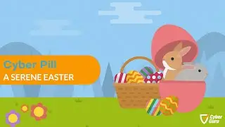Cyber Pill Special - useful tips for a peaceful Easter