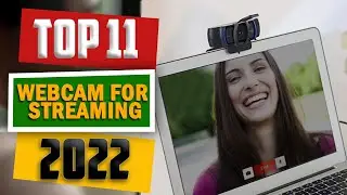 Best Webcam for Streaming | 11 Best Webcams 2022