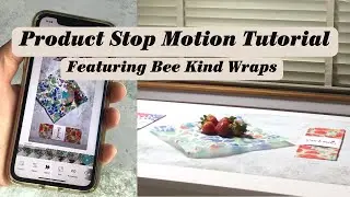 How to Shoot a Product Stop Motion Video on your Phone with Life Lapse App feat. Bee Kind Wraps