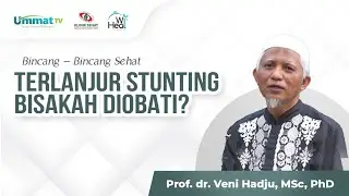 Prof. dr. Veni Hadju - Terlanjur Stunting Bisakah Diobati?