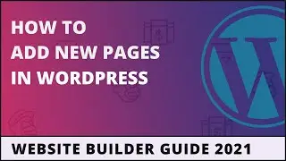 How To Add New Pages In WordPress 2021 [Easy Method]
