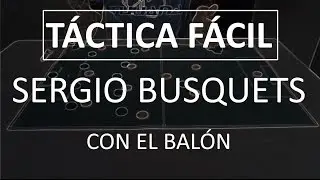 Táctica fácil - Sergio Busquets con el balón