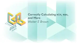 Correctly Calculating min, max, and More - Walter E Brown - CPPP 2021