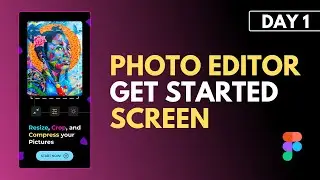 Daily UI Design Challenge in Figma  - Day 1 - Photo Editor (Get Started)