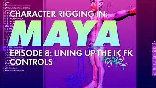 Character Rigging in Maya! Episode 8 - Lining up the FK and IK controls