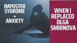 When I Replaced Olga Smirnova | Coping with Imposter Syndrome + Anxiety | Learning to Trust yourself