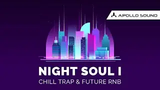 NightSoul 1 Chill Trap & Future RnB ★ Nocturnal Chill Trap & Future RnB Sample Pack by Apollo Sound
